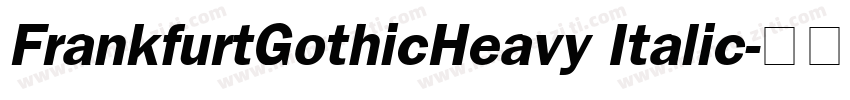 FrankfurtGothicHeavy Italic字体转换